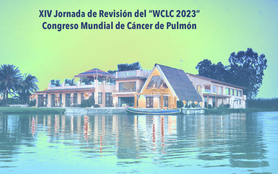 XIV Jornada de Revisión del Congreso Mundial de Cáncer de Pulmón, WCLC 2023